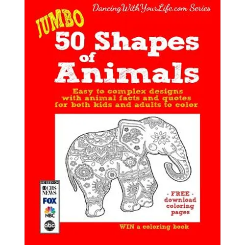 50 Shapes of Animals: Easy to complex designs with animal facts and quotes for both kids and adults to color