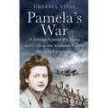 Pamela's War: A Moving Account of a Young Girl's Life in the Midlands During the Second World War