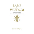 Lamp of Wisdom: A Modern Guide to the Gradual Path of Enlightenment