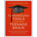 Turnaround Tools for the Teenage Brain: Helping Underperforming Students Become Lifelong Learners