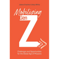Mobilizing Gen Z: Challenges and Opportunities for the Global Age of Missions