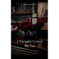 I thought I loved me too