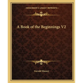 A Book of the Beginnings V2