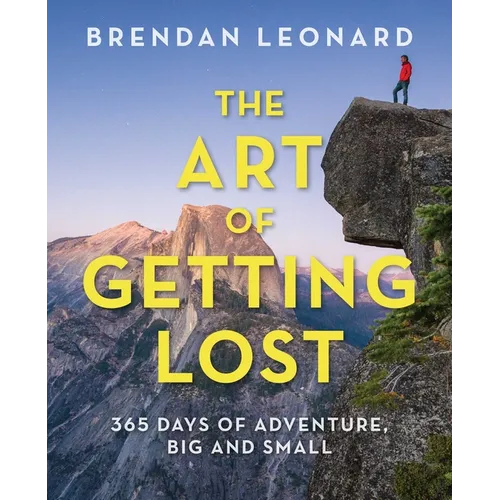 The Art of Getting Lost: 365 Days of Adventure, Big and Small