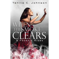 When the Smoke Clears: A Phoenix Rises