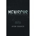 Meniscus: Notes for the Painfully Alone