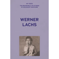 My Voice: Werner Lachs: My Charmed Life Story