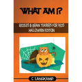 What Am I? Halloween Riddles And Brain Teasers For Kids