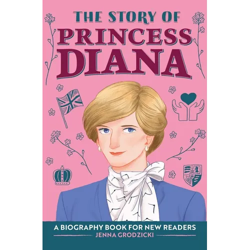 The Story of Princess Diana: An Inspiring Biography for Young Readers