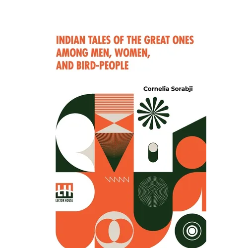 Indian Tales Of The Great Ones Among Men, Women, And Bird-People