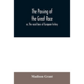 The passing of the great race; or, The racial basis of European history