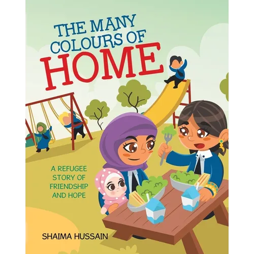 The Many Colours of Home: A Refugee Story of Friendship and Hope