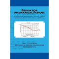 Design for Mechanical Fatigue: Predicting mechanical failure under variable repetitive cyclic loading