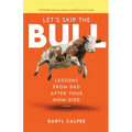 Let's Skip the Bull: Lessons from Dad After Your Mom Died