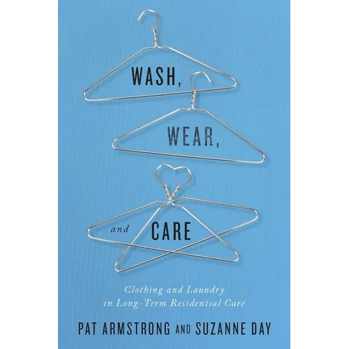 Wash, Wear, and Care: Clothing and Laundry in Long-Term Residential Care
