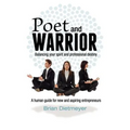 Poet and Warrior - Balancing your spirit and professional destiny: A human guide for new and aspiring entrepreneurs