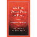 On Fire, Under Fire, or Fired