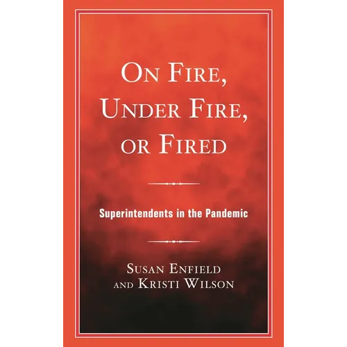 On Fire, Under Fire, or Fired