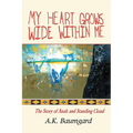 My Heart Grows Wide Within Me: The Story of Anah and Standing Cloud