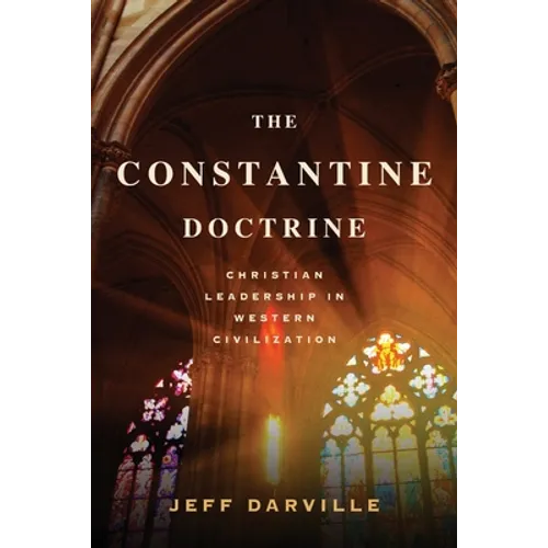 The Constantine Doctrine: Christian Leadership In Western Civilization