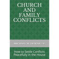 Church and Family Conflicts: How to Settle Conflicts Peacefully in the House