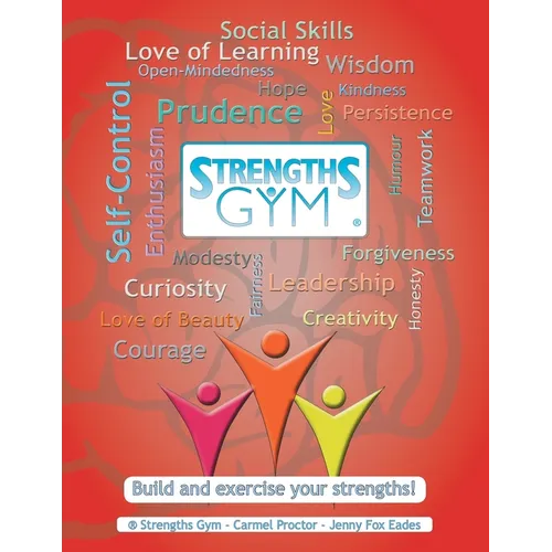Strengths Gym (R): Build and Exercise Your Strengths!: (R) Strengths Gym