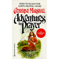 Adventures in Prayer: How to Reach for God's Helping Hand