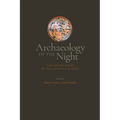 Archaeology of the Night: Life After Dark in the Ancient World