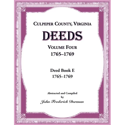 Culpeper County, Virginia Deeds, Volume Four, 1765-1769