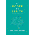 El Poder de Ser Tú: Abraza Tu Identidad Única Y Libera Tu Potencial