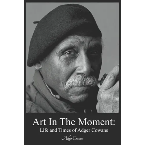 Art in the Moment: Life and Times of Adger Cowans
