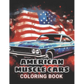American Muscle Cars Coloring Book for Adult: 100+ Amazing Coloring Pages for All Ages