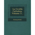 La Civilta Cattolica, Volume 5...
