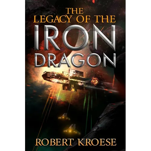 The Legacy of the Iron Dragon: An Alternate History Viking Epic