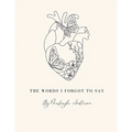 The Words I Forgot to Say