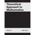 Theoretical Approach to Mathematics: Volume II