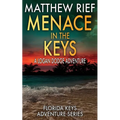 Menace in the Keys: A Logan Dodge Adventure (Florida Keys Adventure Series Book 17)