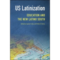 US Latinization: Education and the New Latino South