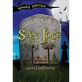 The Ghostly Tales of San Jose