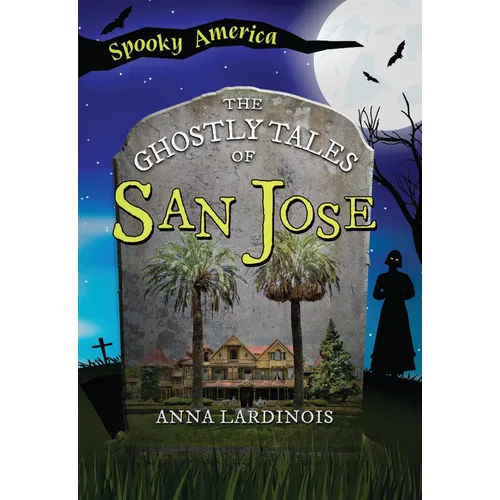 The Ghostly Tales of San Jose