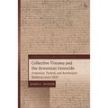 Collective Trauma and the Armenian Genocide: Armenian, Turkish, and Azerbaijani Relations Since 1839