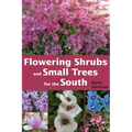 Flowering Shrubs and Small Trees for the South