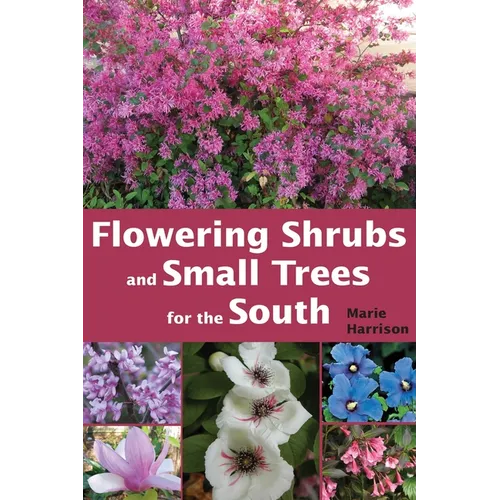 Flowering Shrubs and Small Trees for the South