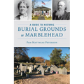 A Guide to Historic Burial Grounds of Marblehead