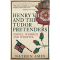 Henry VII and the Tudor Pretenders: Simnel, Warbeck, and Warwick