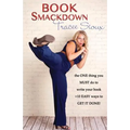 Book Smackdown: the ONE thing you MUST do to write your book +10 EASY ways to GET IT DONE!