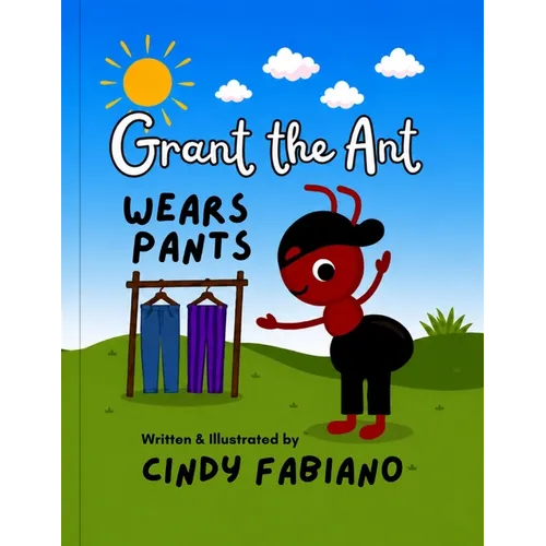 Grant the Ant Wears Pants
