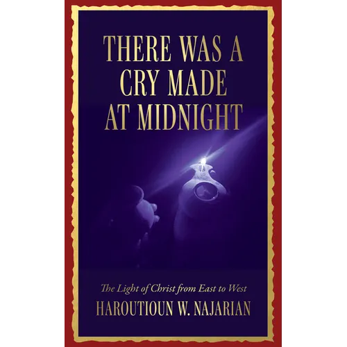 There was a Cry made at Midnight: The Light of Christ from East to West