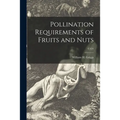 Pollination Requirements of Fruits and Nuts; C424