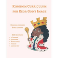 Kingdom Curriculum for Kids 3: God's Image